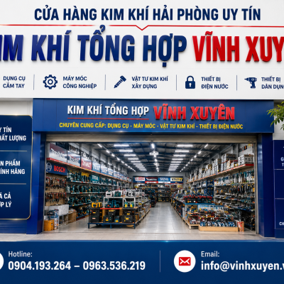 Cửa Hàng Kim Khí Hải Phòng Uy Tín – Đầy Đủ Dụng Cụ, Máy Móc Và Vật Tư Công Nghiệp